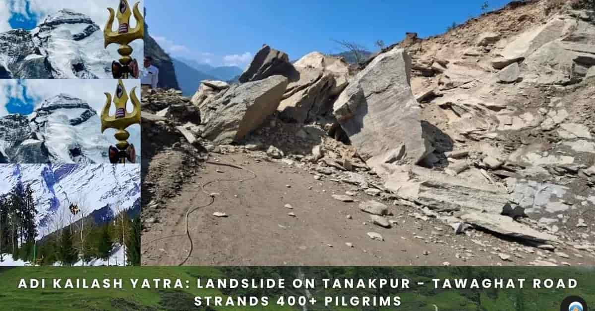 Adi Kailash Yatra: Landslide on Tanakpur - Tawaghat road strands 400+ pilgrims