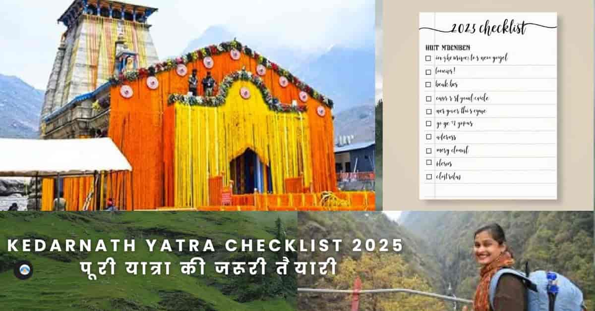 Kedarnath Yatra Checklist 2025 – पूरी यात्रा की जरूरी तैयारी