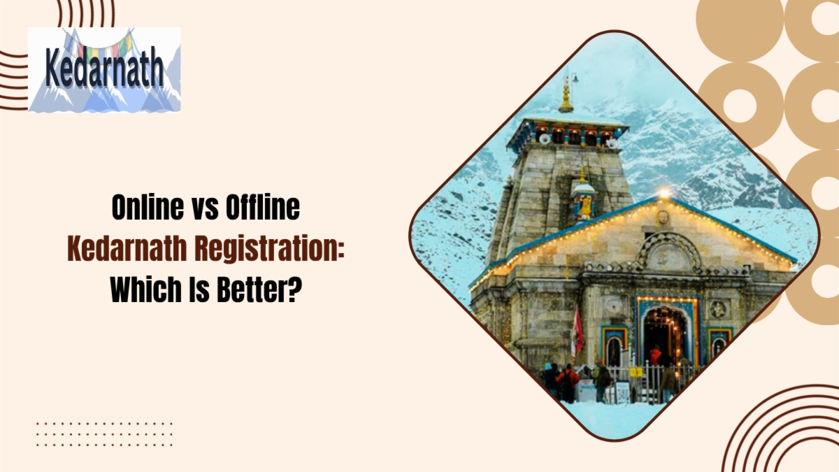 Online vs Offline Kedarnath Registration: Which Is the Best?